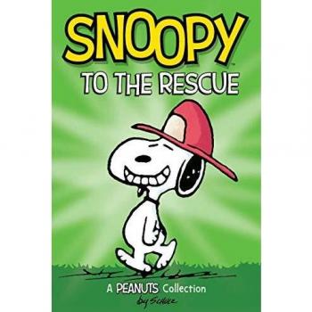 Snoopy to the Rescue: A PEANUTS Collection