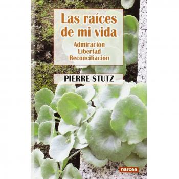 Raíces De Mi Vida: Admiración, libertad, reconciliación: 244