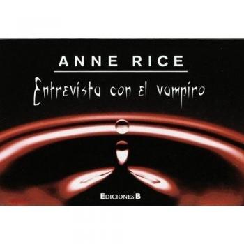 Entrevista con el vampiro - Anne Rice