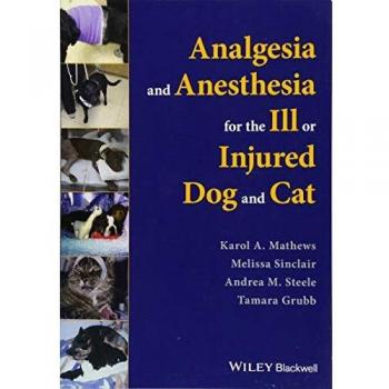 Analgesia and Anesthesia for the Ill or Injured Dog and Cat