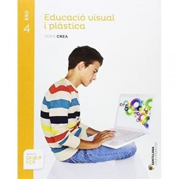 EDUCACIO PLASTICA I VISUAL SERIE CREA 4 ESO SABER FER - 9788490479001