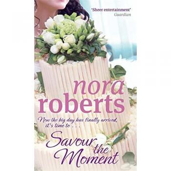Saboriza el Momento - Nora Roberts (Cuarteto de Novias)