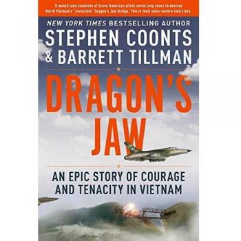 Dragon's Jaw: An Epic Story of Courage and Tenacity in Vietnam