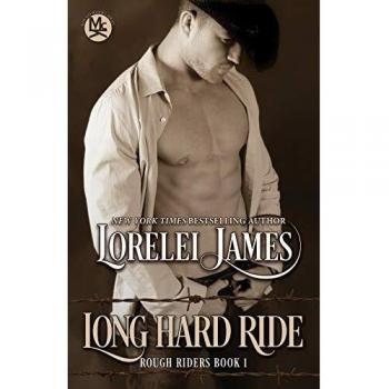 Long Hard Ride: A Passionate Romance Novel by Lorelei James