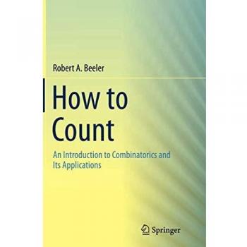 How to Count: An Introduction to Combinatorics and Its Applications