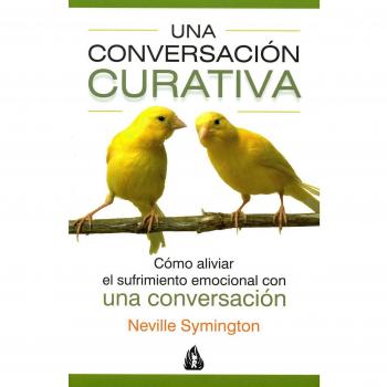 Una conversación curativa: Cómo aliviar el sufrimiento emocional con una conversación