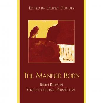 The Manner Born: Cross-Cultural Perspectives on Birth Rites