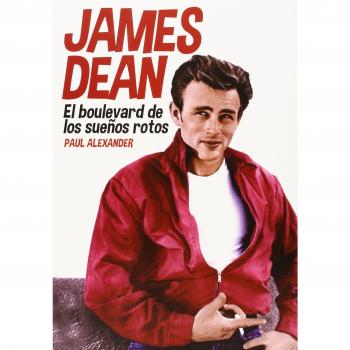 James Dean: El boulevard de los sueños rotos