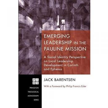 Emerging Leadership in Pauline Mission: A Social Identity Perspective by Jack Barentsen - Academic Book on Religious Studies
