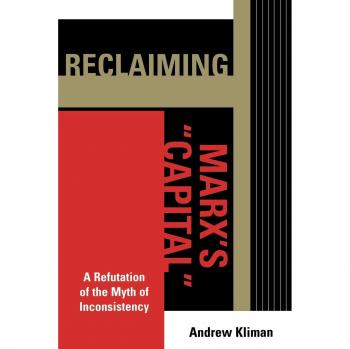 Reclaiming Marx's Capital: A Critical Analysis of Inconsistency in Marxism (Raya Dunayevskaya Series)