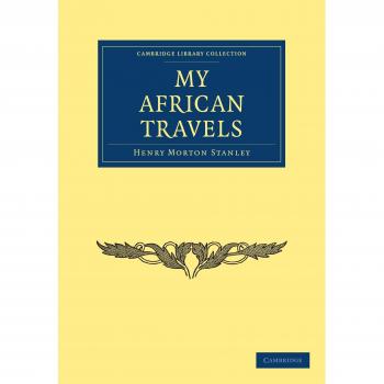 My African Travels: Cambridge Library Collection - History and African Studies
