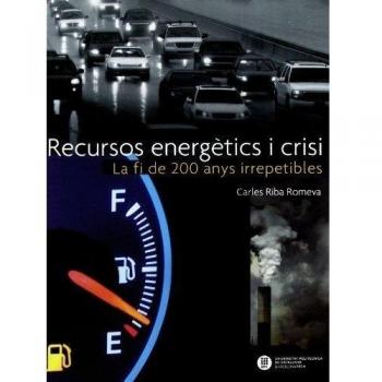 Recursos energètics i crisi. La fi de 200 anys irrepetibles