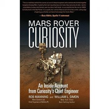 Mars Rover Curiosity: An Inside Account from Curiosity's Chief Engineer