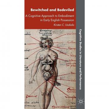 Bewitched and Bedeviled: A Cognitive Approach to Embodiment in Early English Possession