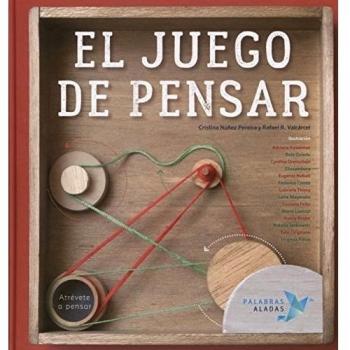 El juego de pensar: Atrévete a pensar: 1 - Núñez Pereira, Cristina; R. Valcárcel, Rafael; Keselman, Adriana; Oviedo, Bela; Nobati, Eugenia