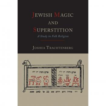 Jewish Magic and Superstition: A Study in Folk Religion
