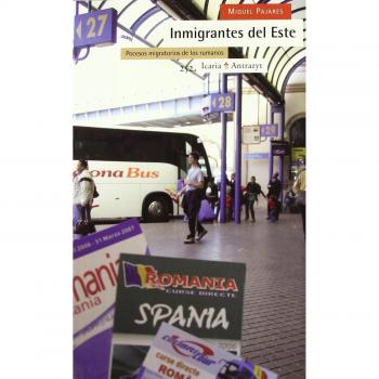 Inmigrantes del Este : procesos migratorios de los rumanos
