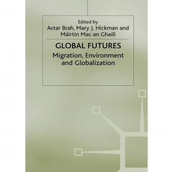 Global Futures: Migration, Environment and Globalization