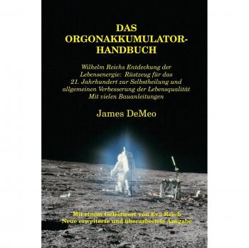 Manual del Acumulador de Orgon: Descubrimiento de la Energía Vital por Wilhelm Reich - Herramientas para la Auto-sanación y Mejora de la Calidad de Vida con Instrucciones de Construcción