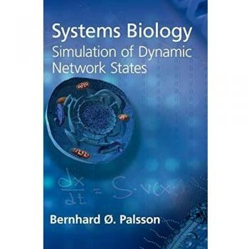Dynamic Network States Simulation in Systems Biology by Bernhard Ø. Palsson
