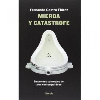 Mierda y catástrofe: Síndromes culturales del arte contemporáneo