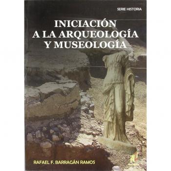 Iniciación A La Arqueología Y Museología