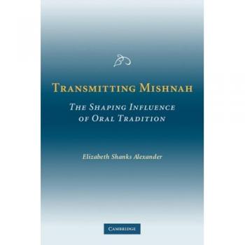Transmisión de la Mishná: La Influencia Formativa de la Tradición Oral