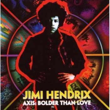 Axis : Bolder Than Love - Jimi Hendrix