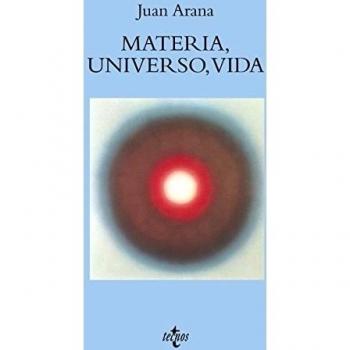 Materia, universo, vida - Arana Juan