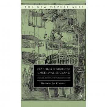 Crafting Jewishness in Medieval England