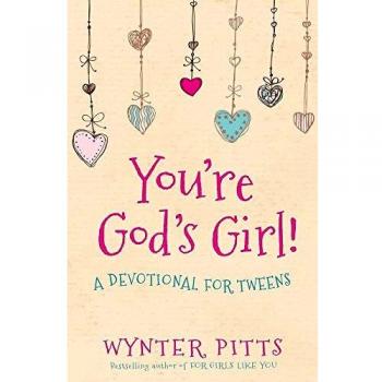 You're God's Girl: A Devotional for Tweens