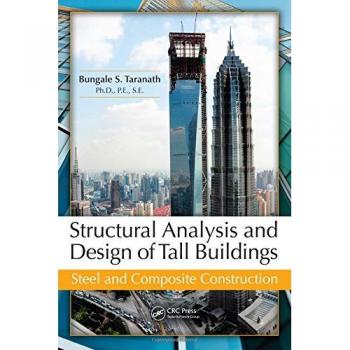 Tall Building Structural Analysis and Design: Steel and Composite Construction Guide