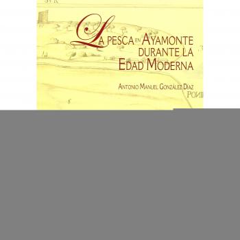 La Pesca En Ayamonte durante La Edad Moderna: 102