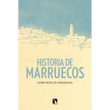 Historia de Marruecos - María Rosa De Madariaga álvarez-prida