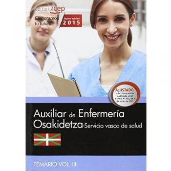 Auxiliar Enfermería. Servicio vasco de salud-Osakidetza. Temario. Vol.III