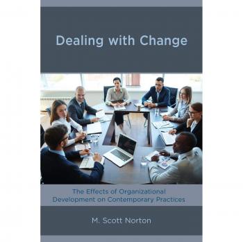 Gestión del Cambio: Efectos del Desarrollo Organizacional en Prácticas Contemporáneas por M. Scott Norton