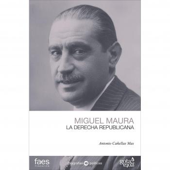 Miguel Maura. La derecha republicana