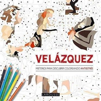 Velázquez. Misterios Para Descubrir Coloreando