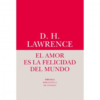 El amor es la felicidad del mundo: 63 - Lawrence, David Herbert