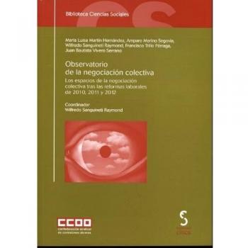 Observatorio de la negociación colectiva: los espacios de la negociación colectiva tras las reformas laborales de 2010, 2011 y 2012