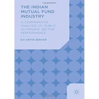 The Indian Mutual Fund Industry: A Comparative Analysis of Public vs Private Sector Performance