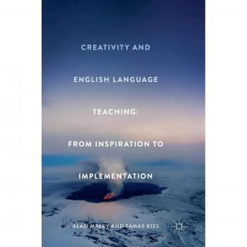 Creativity and English Language Teaching: From Inspiration to Implementation
