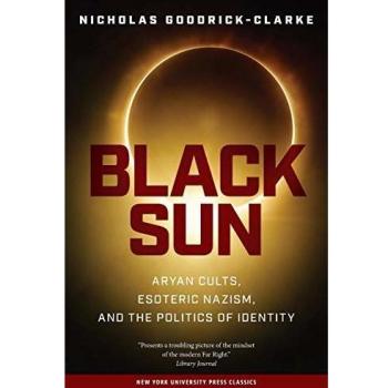 Black Sun: Aryan Cults, Esoteric Nazism, and the Politics of Identity