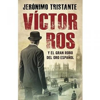 Víctor Ros y el gran robo del oro español - Jerónimo Tristante