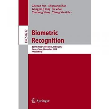 Biometric Recognition: 8th Chinese Conference, CCBR 2013, Jinan, China, November 16-17, 2013, Proceedings: 8232