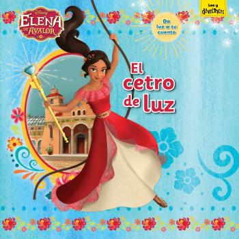 Elena de Ávalor. El cetro de luz: Cuento con cetro con luz