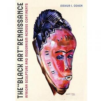 The Black Art Renaissance: African Sculpture and Modernism across Continents