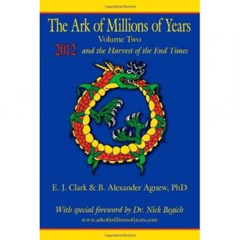 The Ark of Millions of Years Volume Two: 2012 and the End Times Harvest by E. J. Clark - Esoteric Spirituality Book