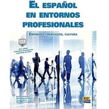 El español en entornos profesionales: Empresas, mercados, cultura