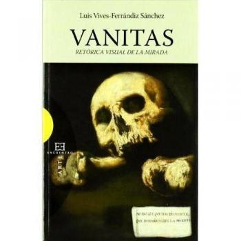 Vanitas: Retórica visual de la mirada